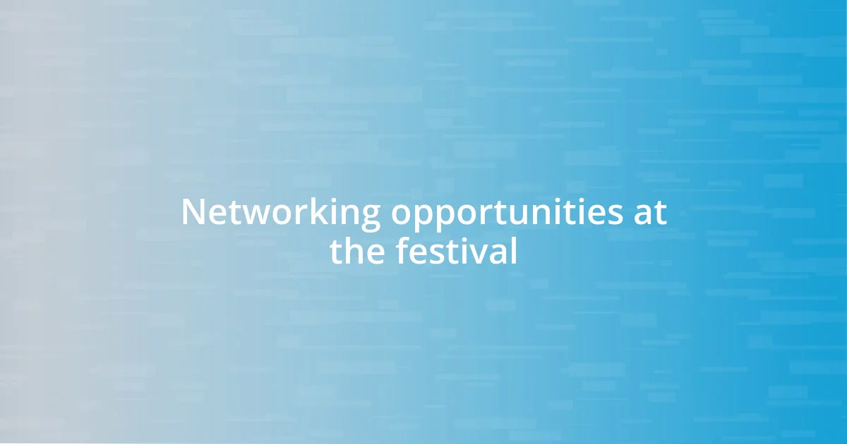 Networking opportunities at the festival