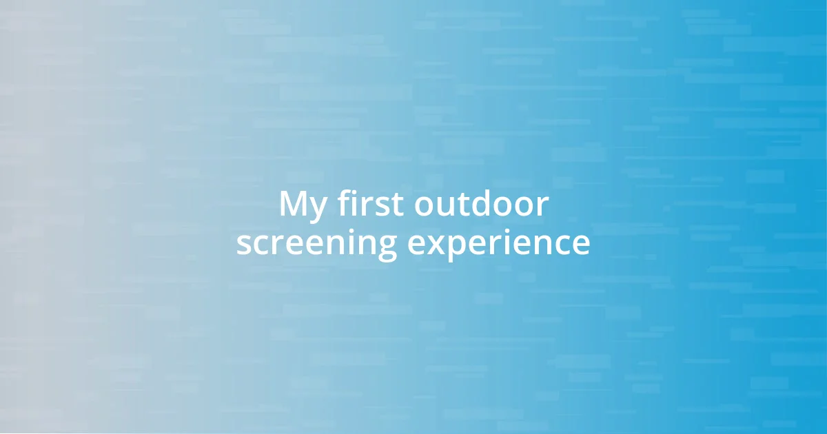 My first outdoor screening experience