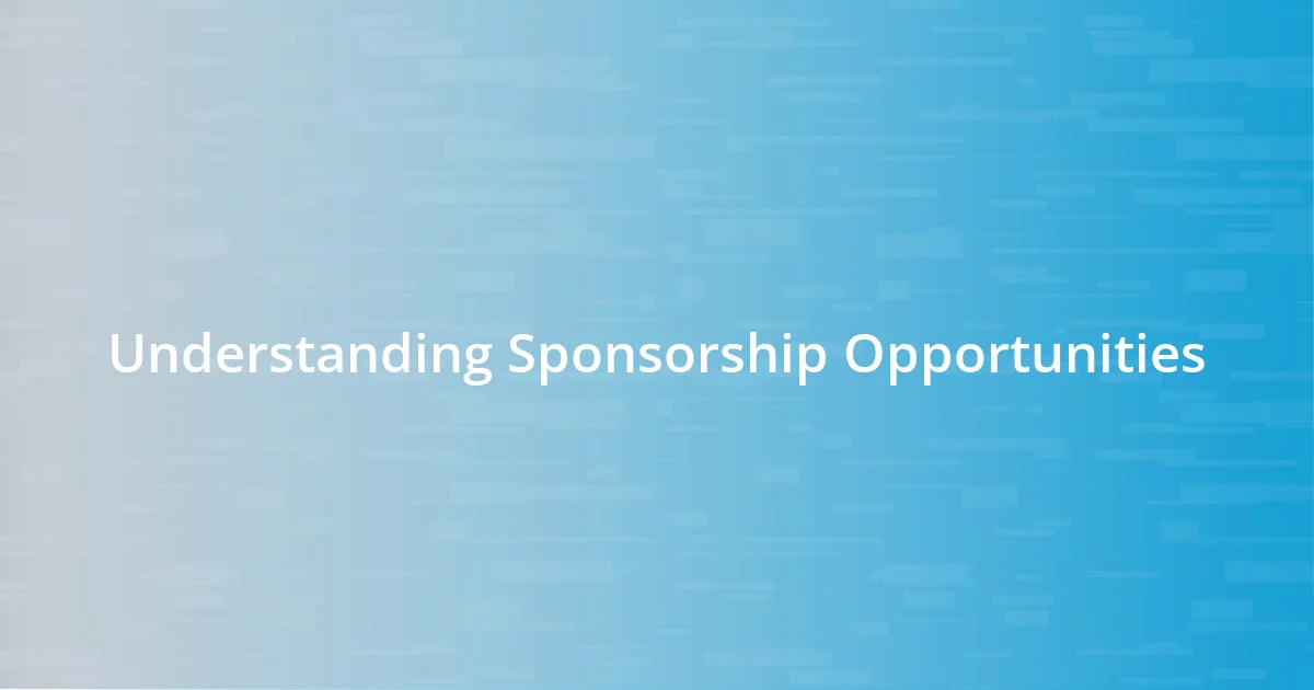 Understanding Sponsorship Opportunities