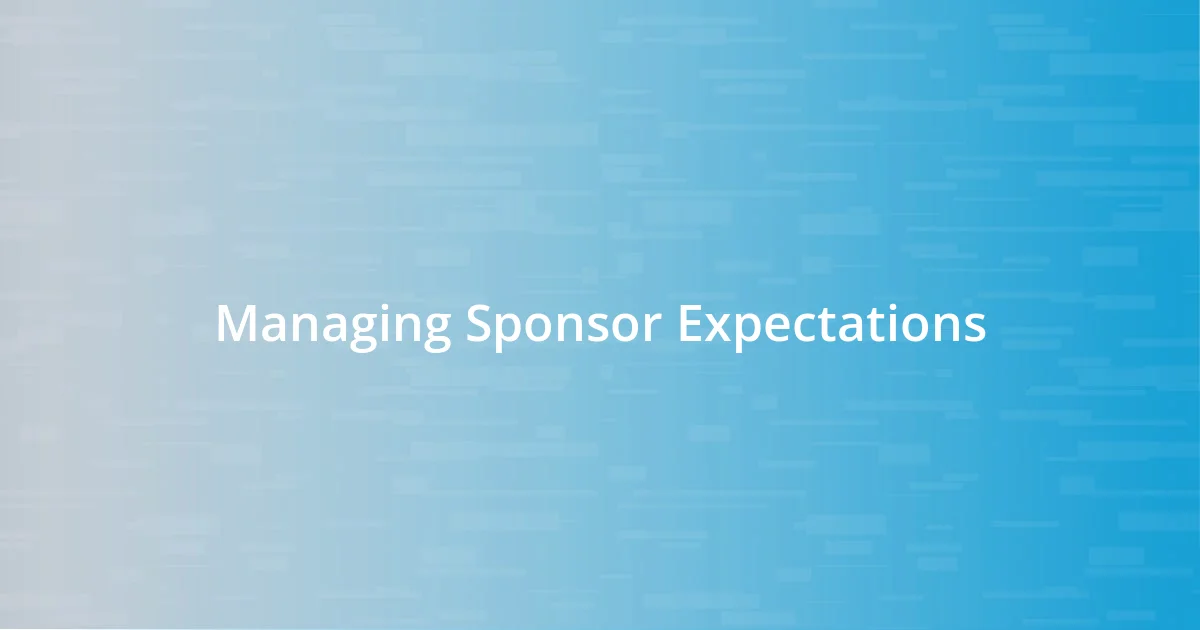 Managing Sponsor Expectations