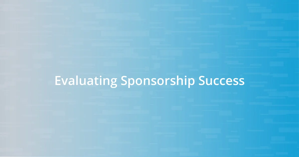 Evaluating Sponsorship Success