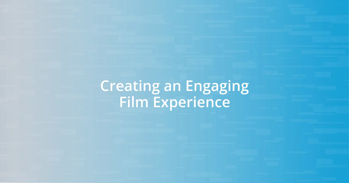 Creating an Engaging Film Experience