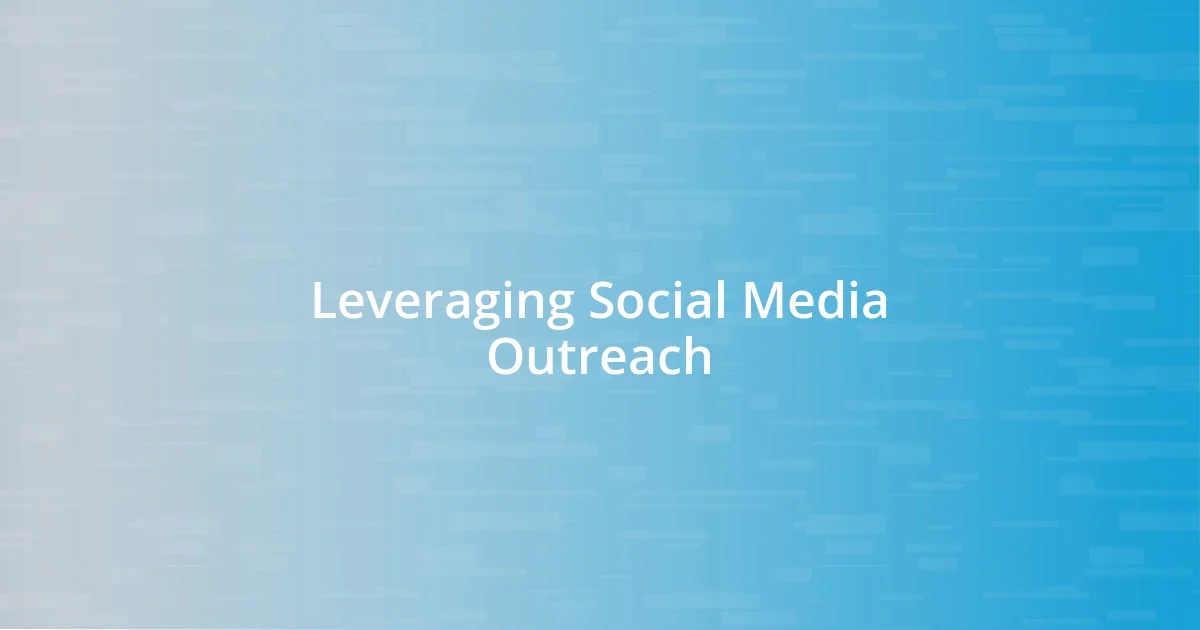 Leveraging Social Media Outreach