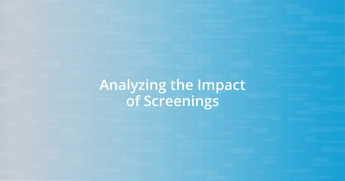 Analyzing the Impact of Screenings