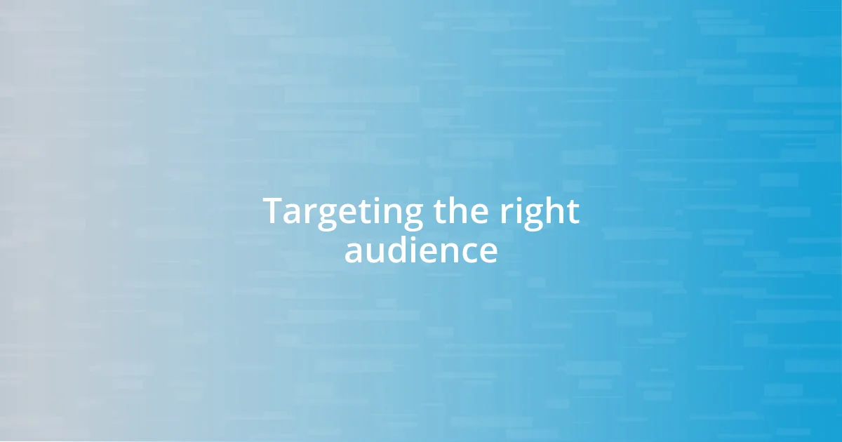 Targeting the right audience