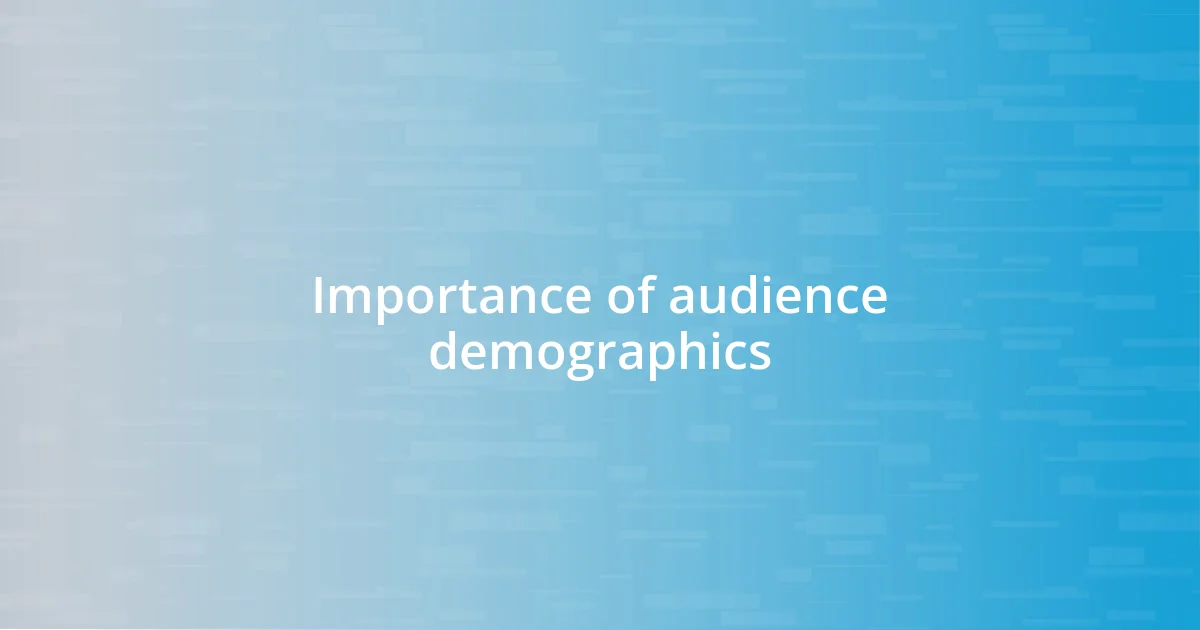 Importance of audience demographics