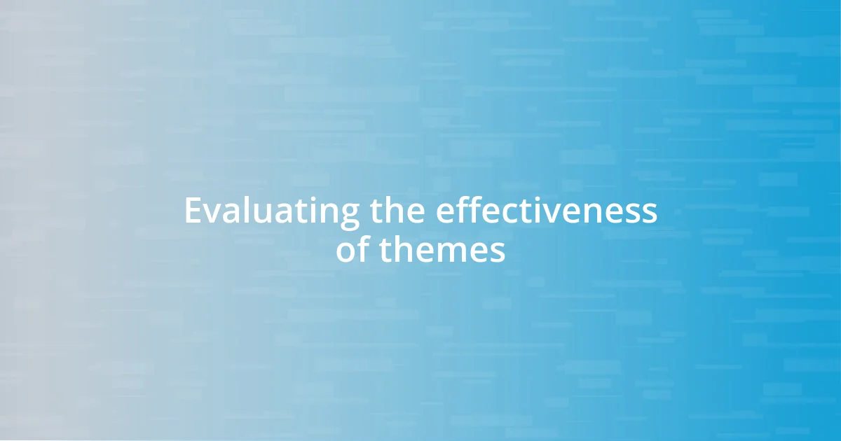 Evaluating the effectiveness of themes