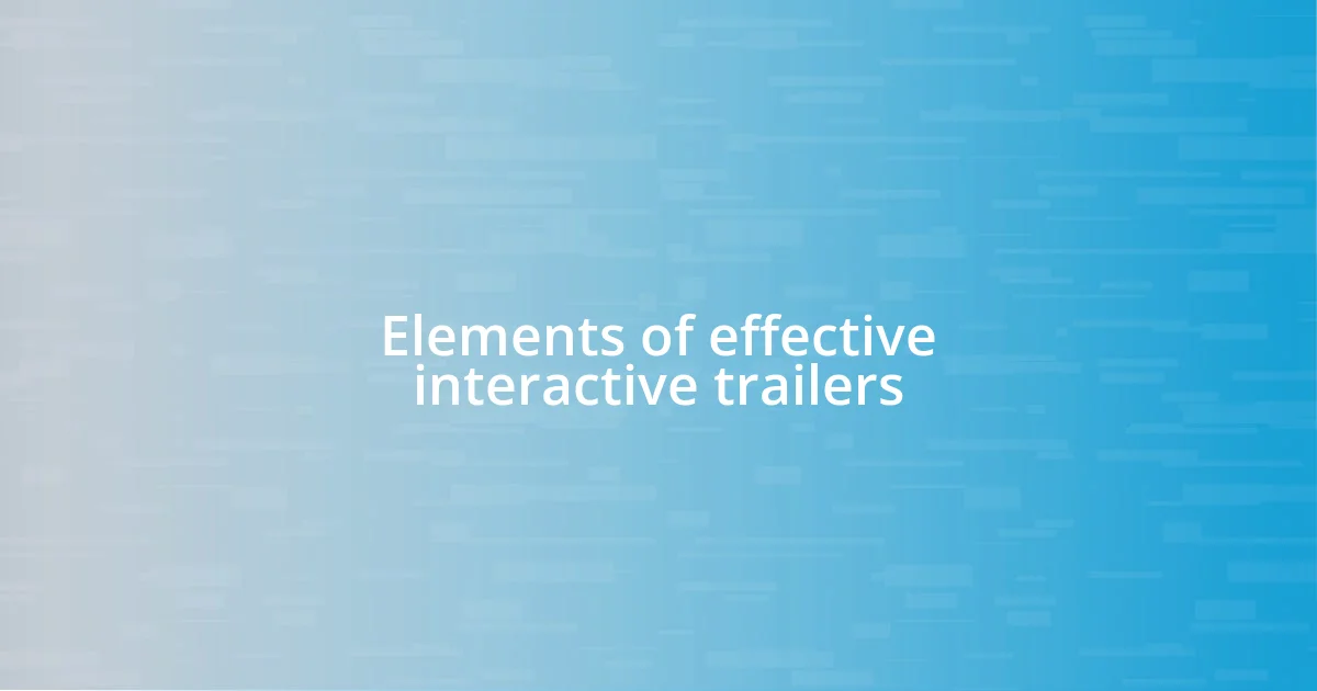 Elements of effective interactive trailers