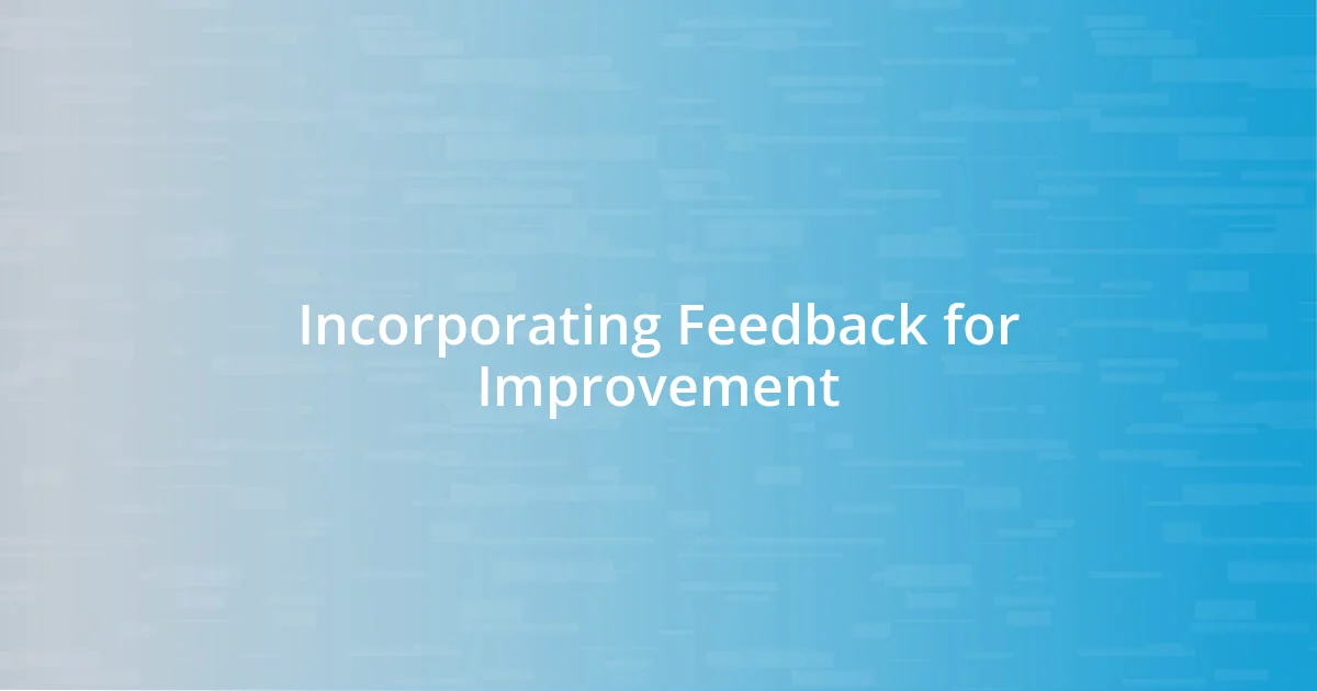 Incorporating Feedback for Improvement