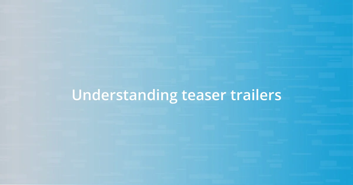 Understanding teaser trailers