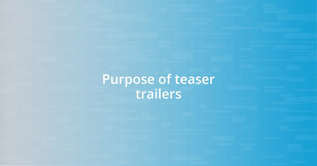 Purpose of teaser trailers