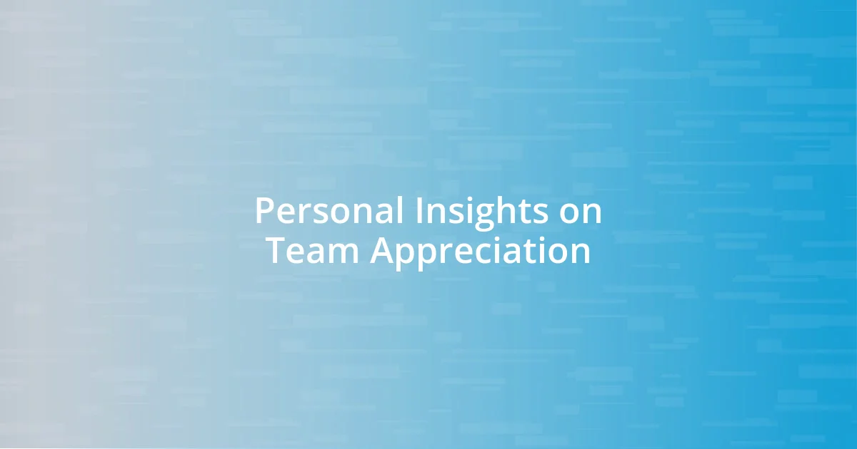 Personal Insights on Team Appreciation