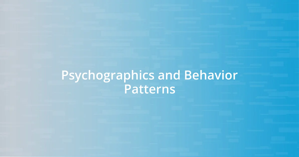 Psychographics and Behavior Patterns