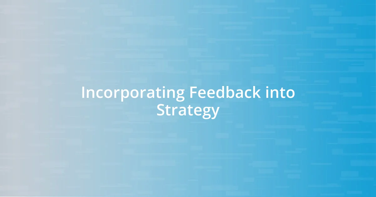 Incorporating Feedback into Strategy