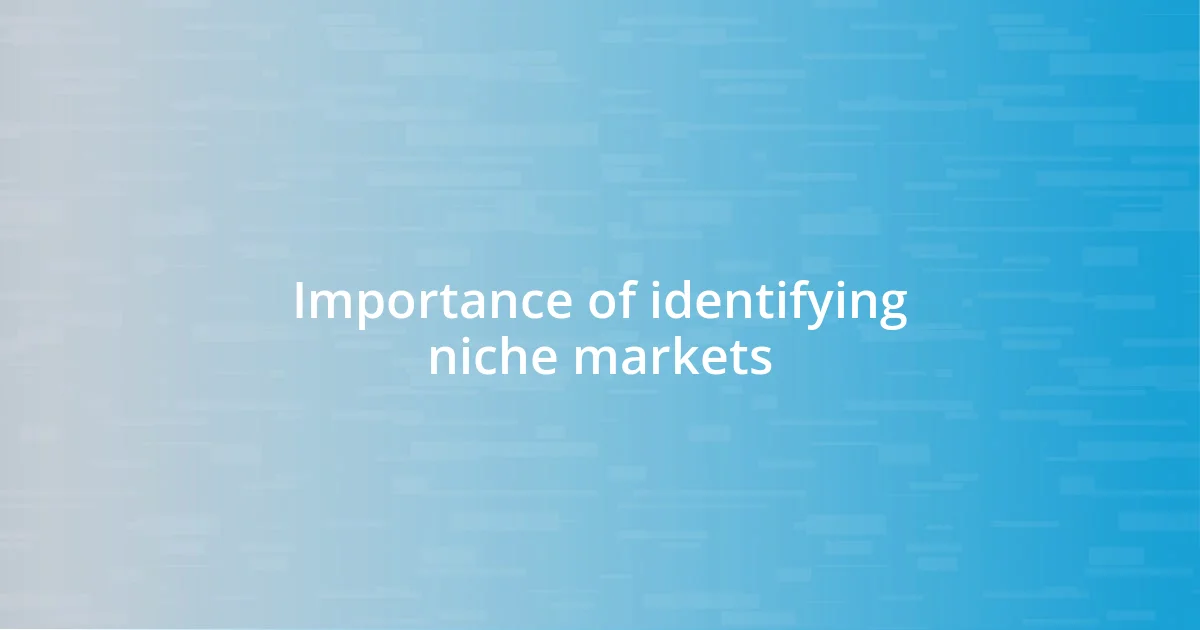 Importance of identifying niche markets