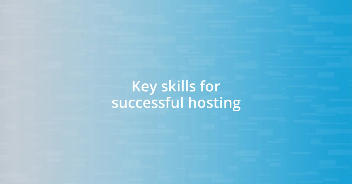 Key skills for successful hosting