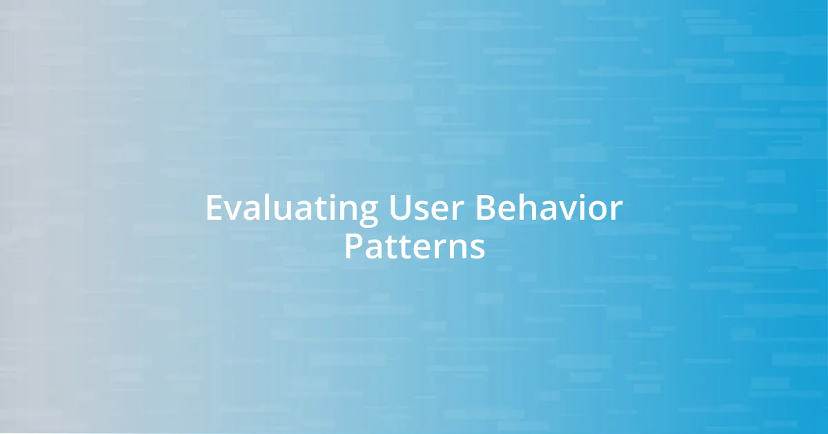 Evaluating User Behavior Patterns