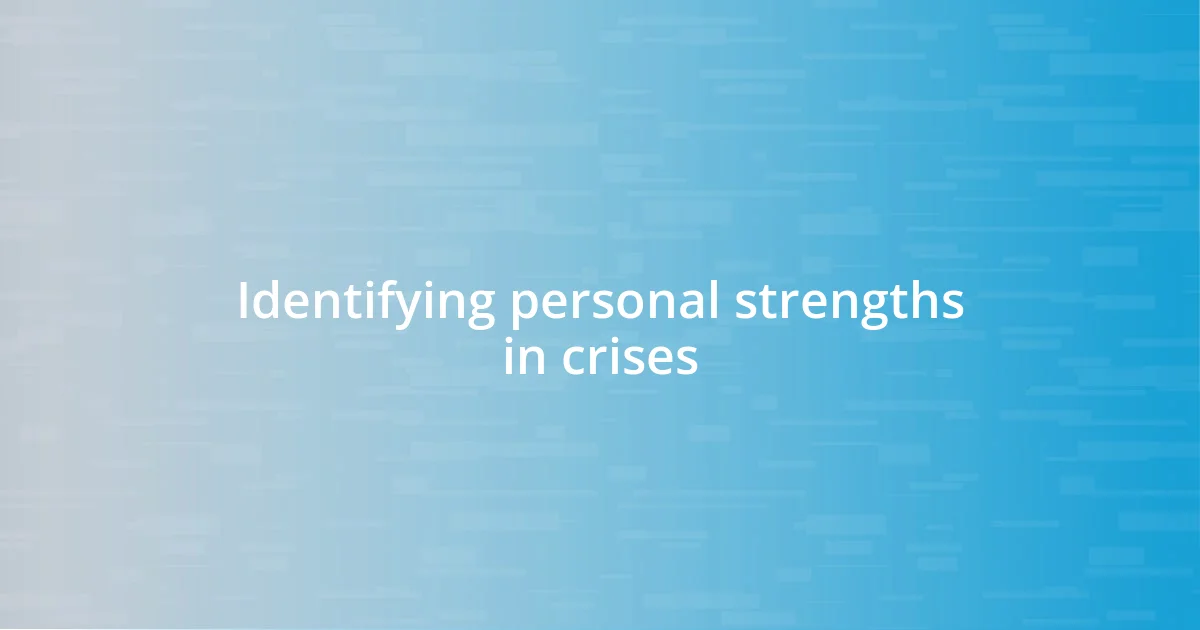 Identifying personal strengths in crises