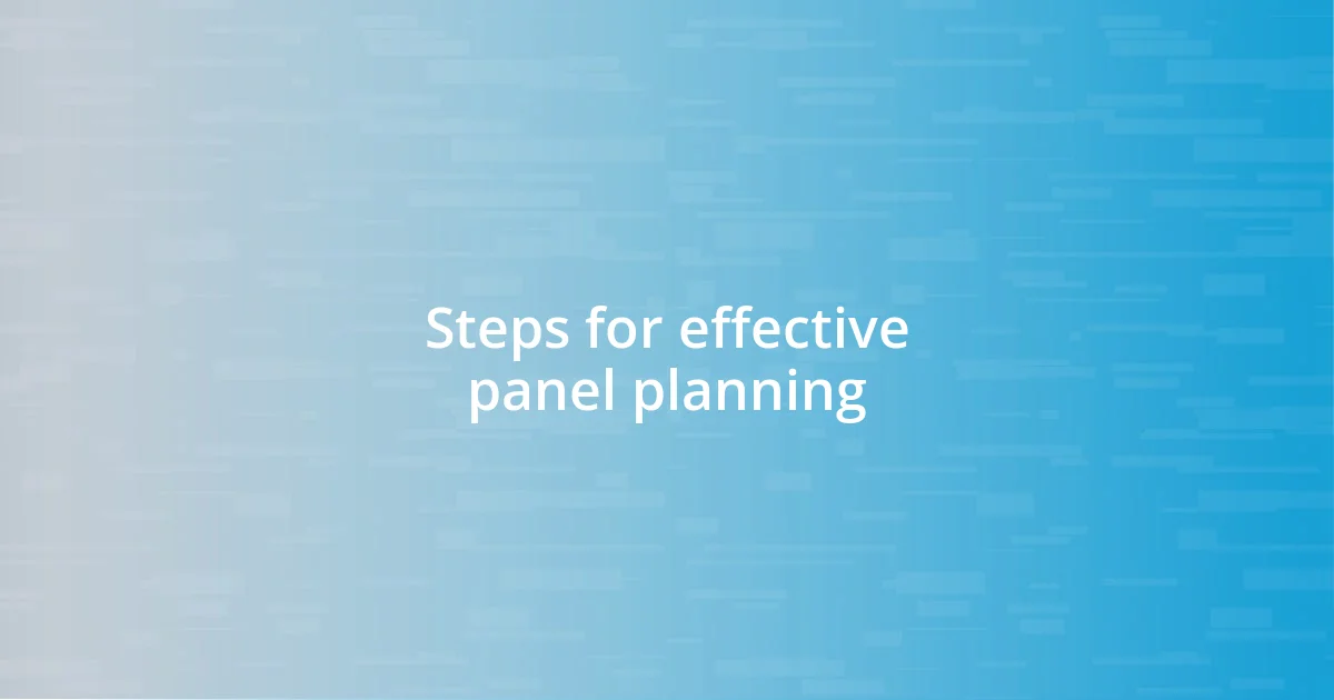 Steps for effective panel planning