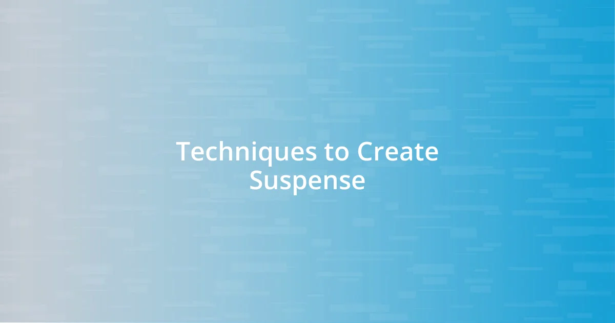 Techniques to Create Suspense